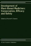 Development of Plant-Based Medicines: Conservation, Efficacy and Safety - Praveen K. Saxena