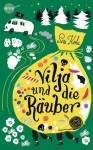 Vilja und die Räuber - Siri Kolu, Antje Mortzfeld