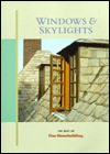 Windows and Skylights - Fine Homebuilding Magazine, Fine Homebuilding Magazine, Taunton Press