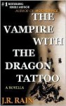 The Vampire With the Dragon Tattoo - J.R. Rain