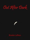 Out After Dark - Brandon R. Luffman