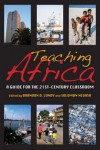 Teaching Africa: A Guide for the 21st-Century Classroom - Brandon D. Lundy, Solomon Negash