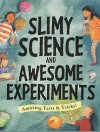 Slimy Science and Awesome Experiments - Susan Martineau, Martin Ursell