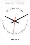 In Search of Time: The History, Physics, and Philosophy of Time - Dan Falk