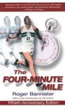 The Four-Minute Mile, Fiftieth-Anniversary Edition - Roger Bannister