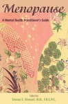 Menopause: A Mental Health Practitioner's Guide - Donna E. Stewart