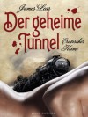 Der geheime Tunnel: Erotischer Krimi (Gay Erotic Mystery) (German Edition) - James Lear