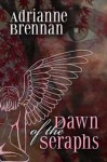 Dawn of the Seraphs - Adrianne Brennan