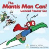 The Mantis Man Can! (Leveled Reader Set) - Lisl Fair, Sean McLean