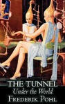 The Tunnel Under the World - Frederik Pohl