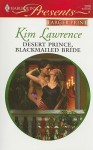 Desert Prince, Blackmailed Bride - Kim Lawrence