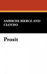 Prosit - Ambrose Bierce, George Sterling