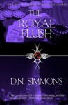 The Royal Flush: Knights of the Darkness Chronicles - D.N. Simmons