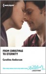 From Christmas to Eternity - Caroline Anderson