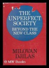 The Unperfect Society - Milovan Djilas