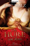 Die Hure von Rom - Eric Walz