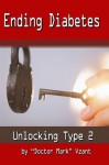 Ending Diabetes: Unlocking Type 2 (Understanding Diabetes Books) - Mark Vzant, Richard Young