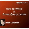 How to Write a Great Query Letter - Noah Lukeman