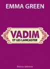 Vadim et les Lancaster - Emma Green