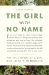 The Girl With No Name: The True Story of a Girl Who Lived with Monkeys - Marina Chapman