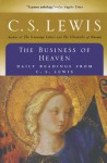 The Business of Heaven: Daily Readings from C. S. Lewis - Walter Hooper, C.S. Lewis