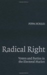 Radical Right: Voters and Parties in the Electoral Market - Pippa Norris