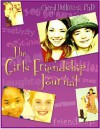 The Girl's Friendship Journal: A Guide to Relationshps - Cheryl Dellasega