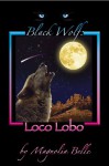 Black Wolf: Loco Lobo - Magnolia Belle