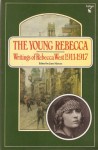 The Young Rebecca: Selected Essays by Rebecca West, 1911-17 - Rebecca West