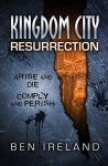 Kingdom City - Resurrection (Kingdom City #1) - Ben Ireland