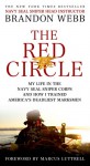 The Red Circle: My Life in the Navy SEAL Sniper Corps and How I Trained America's Deadliest Marksmen - Brandon Webb, John David Mann, Marcus Luttrell