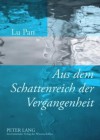 Aus Dem Schattenreich Der Vergangenheit: Erinnerungsarbeit in Guenter Grass' Blechtrommel Und Mo Yans Ueppiger Busen, Dicker Hintern - Lu Pan