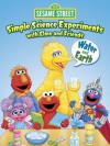 Sesame Street Simple Science Experiments with Elmo and Friends: Water and Earth - Gina Gold, Tom Brannon