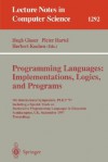 Programming Languages: Implementations, Logics, and Programs: 9th International Symposium, Plilp '97, Including a Special Track on Declarative Programming Languages in Education, Southampton, UK, September 3-5, 1997. Proceedings - Hugh Glaser, Peter Hartel