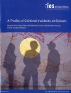 A Profile of Criminal Incidents at School: Results From the 2003-05 National Crime Victimization Survey Crime Incident Report: Results From the 2003-05 National Crime Victimization Survey Crime Incident Report - Sally A. Ruddy, Lynn Bauer, Samantha Neiman, Monica R. Hill, National Center for Education Statistics (U.S.)