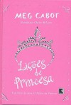 Lições de Princesa: Um livro da série O Diário da Princesa - Meg Cabot, Fabiana Colasanti, Chesley McLaren