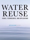 Water Reuse : Issues, Technologies, and Applications - Metcalf & Eddy Inc. an AECOM Company, George Tchobanoglous, Takashi Asano, Franklin Burton, Harold Leverenz, Ryujiro Tsuchihashi