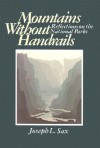 Mountains Without Handrails: Reflections on the National Parks - Joseph L. Sax