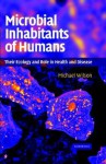 Microbial Inhabitants of Humans: Their Ecology and Role in Health and Disease - Michael Wilson