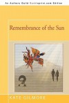 Remembrance of the Sun - Kate Gilmore