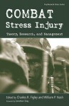 Combat Stress Injury: Theory, Research, and Management (Routledge Psychosocial Stress Series) - Charles R. Figley