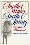 Another Winter, Another Spring: A Love Remembered - Louise de Kiriline Lawrence