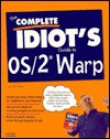 The Complete Idiot's Guide to OS/2 Warp - Jennifer Fulton