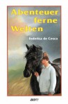 Abenteuer ferne Welten. - Federica de Cesco