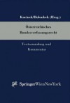 A-Sterreichisches Bundesverfassungsrecht: Textsammlung Und Kommentar - Karl Korinek, Michael Holoubek