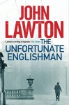 The Unfortunate Englishman - John Lawton