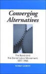 Converging Alternatives: The Bund and the Zionist Labor Movement, 1897-1985 - Yosef Gorny