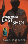 Last Shot: A Han and Lando Novel - Daniel José Older