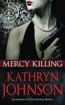 Mercy Killing (Affairs of State Book 1) - Kathryn Johnson