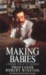 Making Babies - Robert Winston